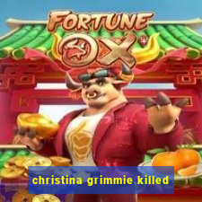 christina grimmie killed